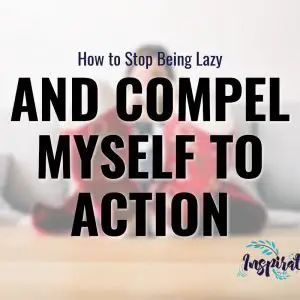 HOW TO STOP BEING LAZY featured