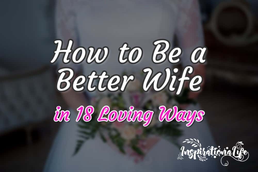 How to Be a Better Wife
