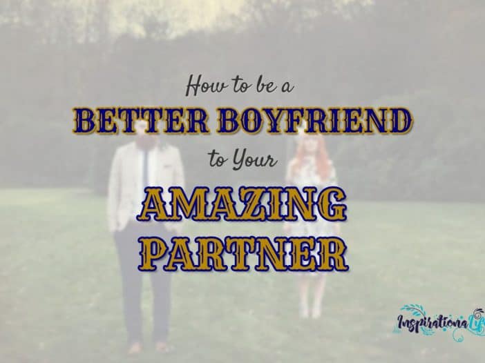 how to a better boyfriend